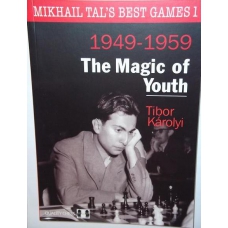 T.Karolyi, N.Aplin  "Mikhail Tal's best games 1, 1949-1959. The Magic of  Youth " ( K-3300/mt )